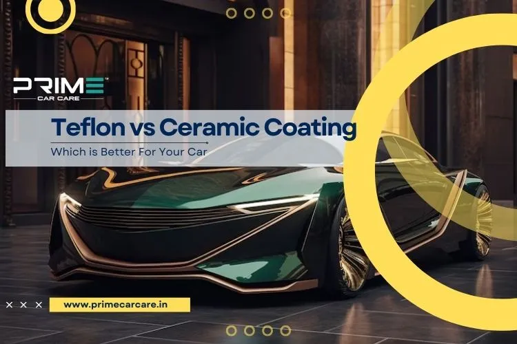 Teflon vs Ceramic Coating For Cars: Which is Better For Your Car